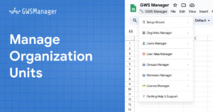 Mastering Organizational Unit (OU) Management in GWS Manager 26 Manage Organization Units